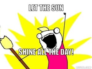 resized_all-the-things-meme-generator-let-the-sun-shine-all-the-day-37f496